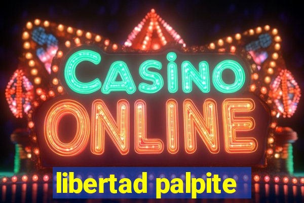 libertad palpite