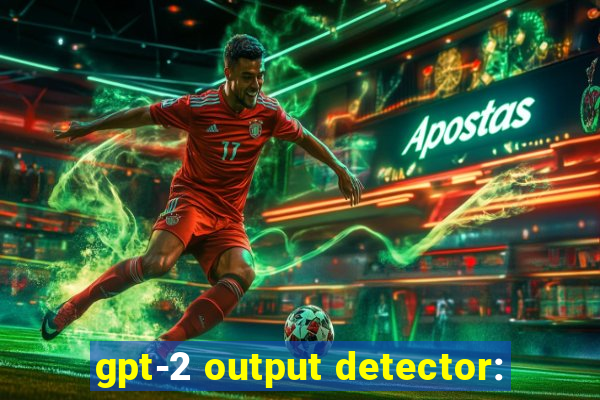 gpt-2 output detector: