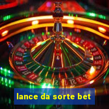 lance da sorte bet