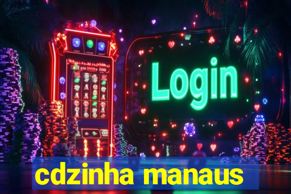 cdzinha manaus