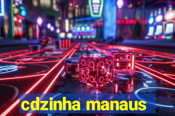 cdzinha manaus