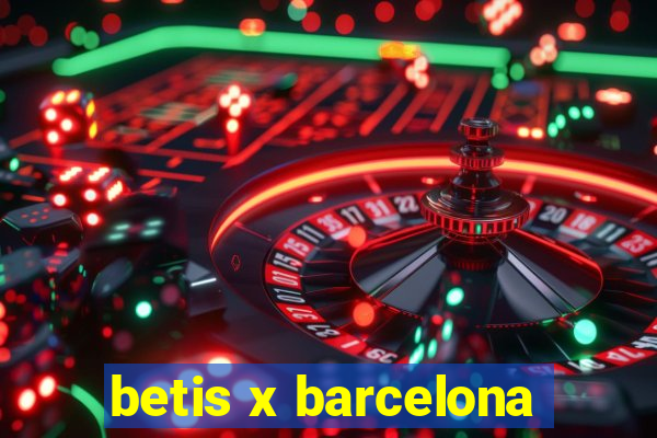 betis x barcelona