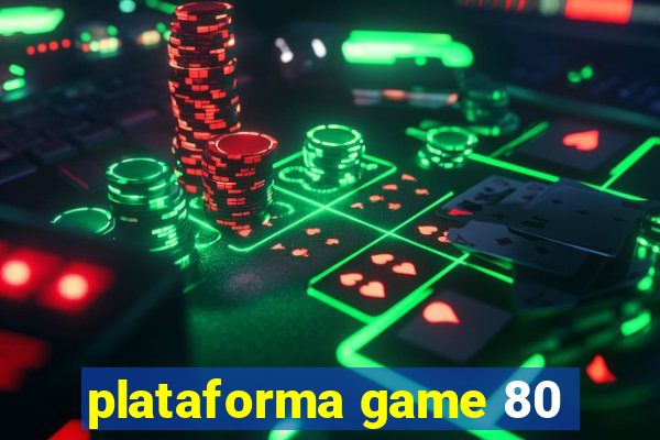 plataforma game 80