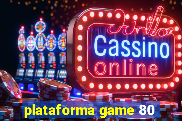 plataforma game 80