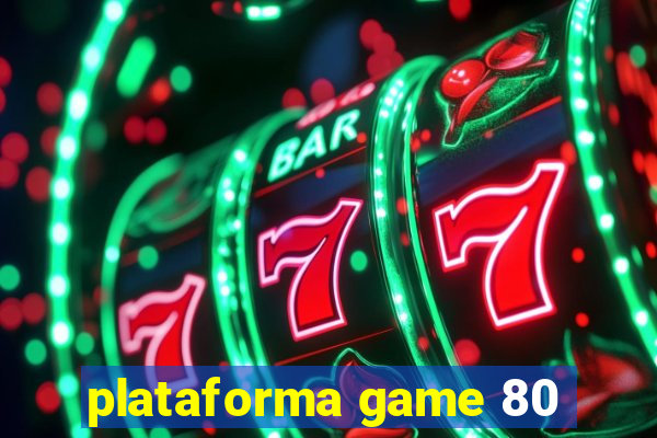 plataforma game 80