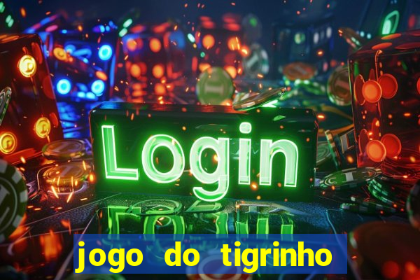 jogo do tigrinho da casa chinesa