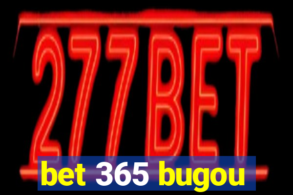 bet 365 bugou