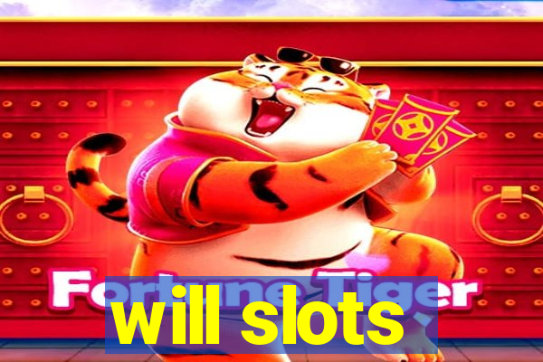 will slots