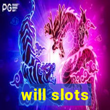 will slots