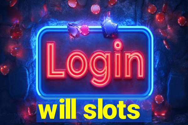 will slots