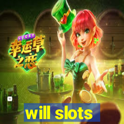 will slots