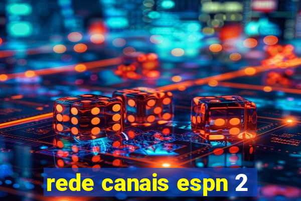 rede canais espn 2