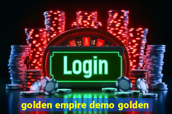 golden empire demo golden