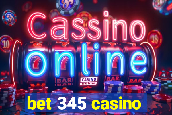 bet 345 casino