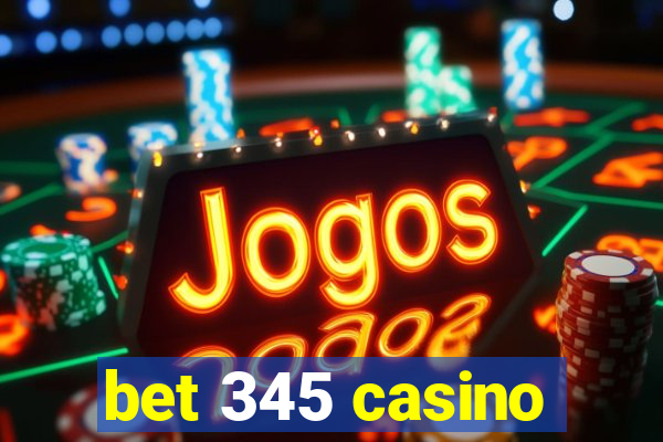 bet 345 casino