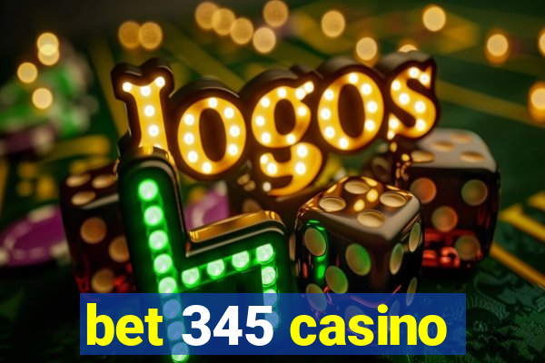 bet 345 casino