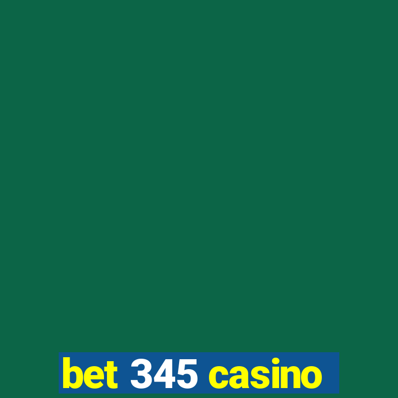 bet 345 casino