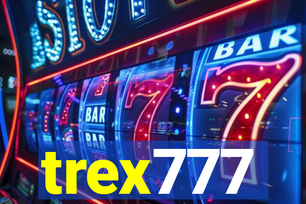 trex777