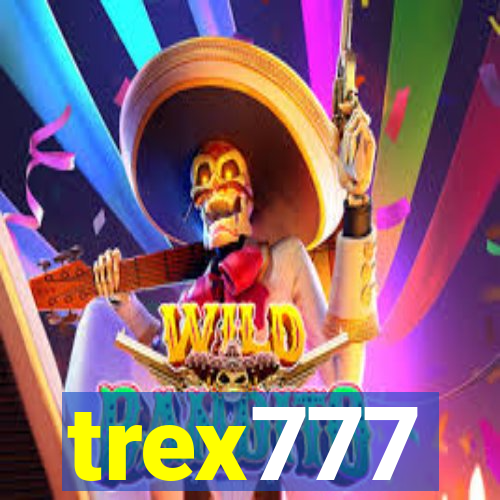 trex777