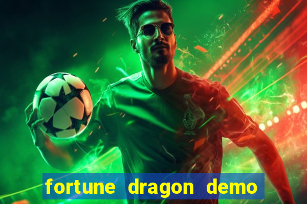 fortune dragon demo ganho certo