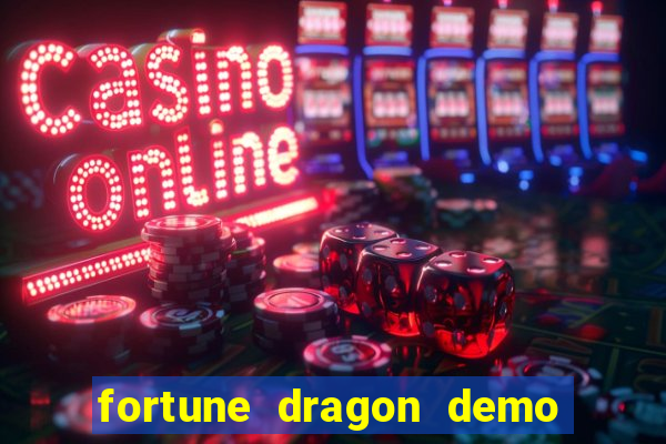 fortune dragon demo ganho certo