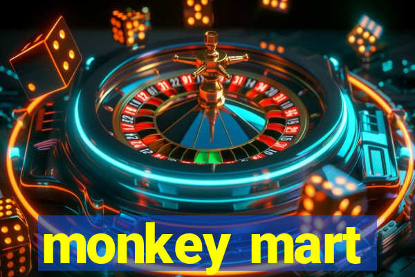 monkey mart