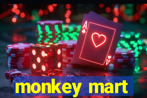 monkey mart