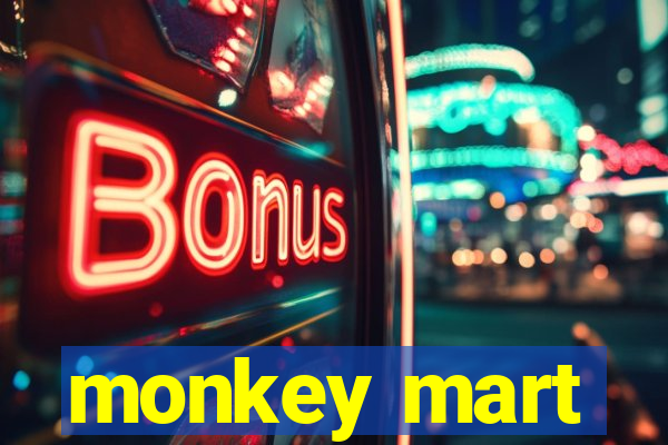 monkey mart