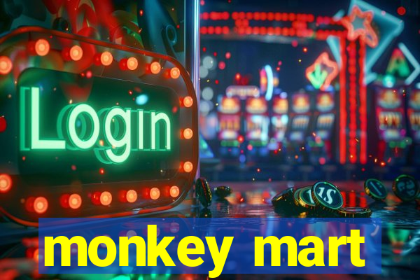 monkey mart