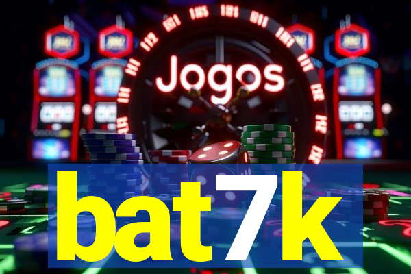 bat7k