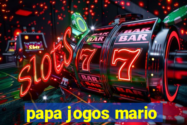 papa jogos mario