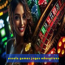 escola games jogos educativos