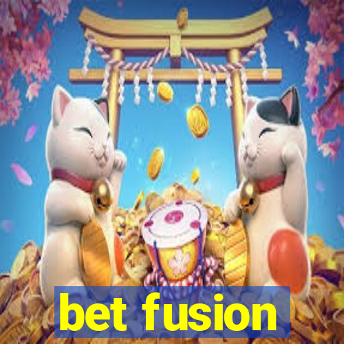 bet fusion