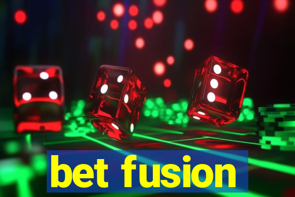 bet fusion