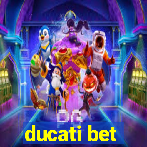 ducati bet