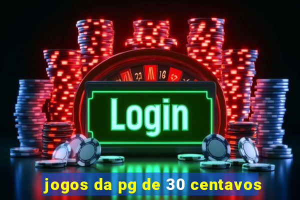 jogos da pg de 30 centavos