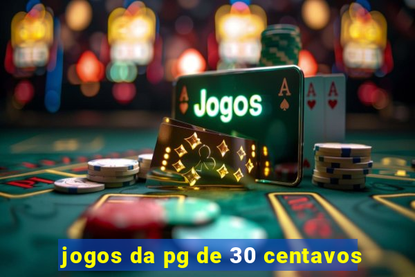 jogos da pg de 30 centavos