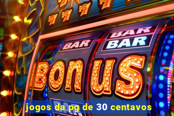 jogos da pg de 30 centavos