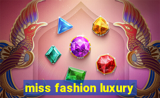 miss fashion luxury