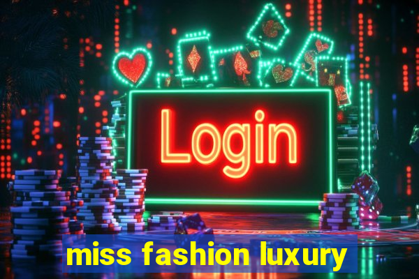 miss fashion luxury