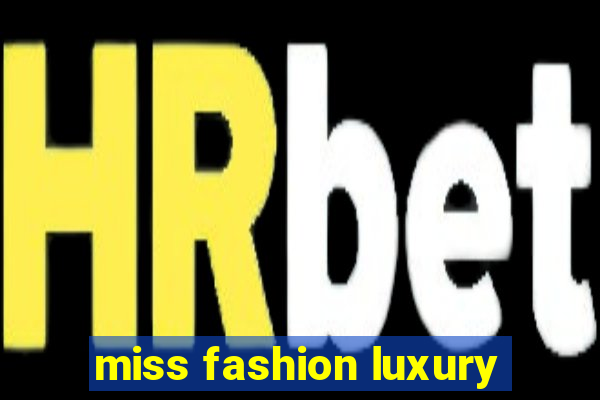 miss fashion luxury