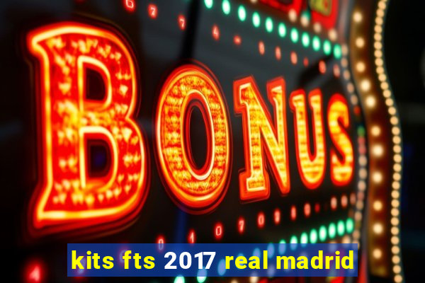 kits fts 2017 real madrid