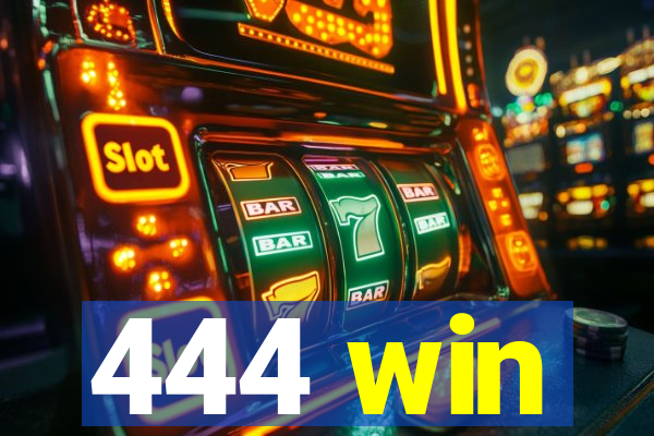 444 win