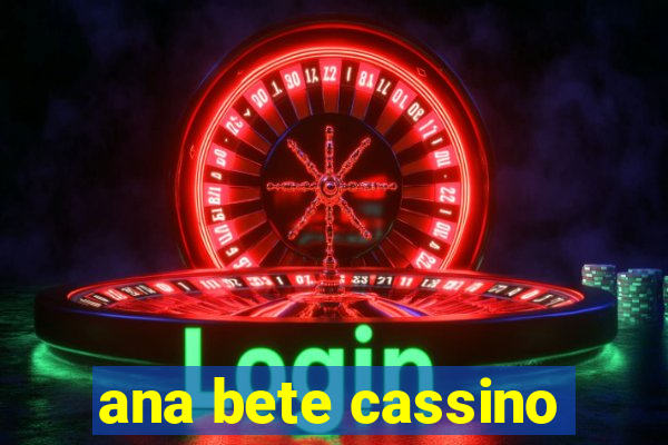 ana bete cassino