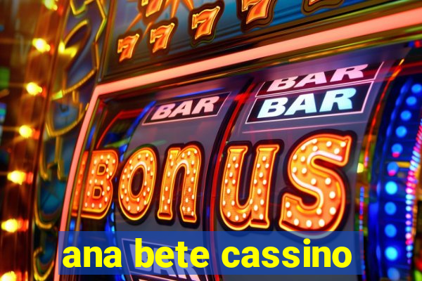 ana bete cassino