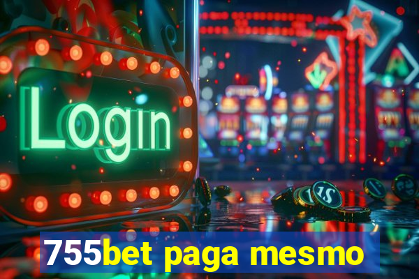 755bet paga mesmo