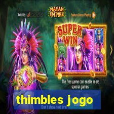 thimbles jogo