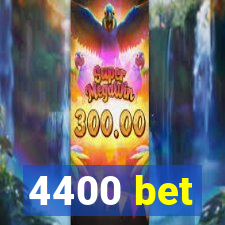 4400 bet