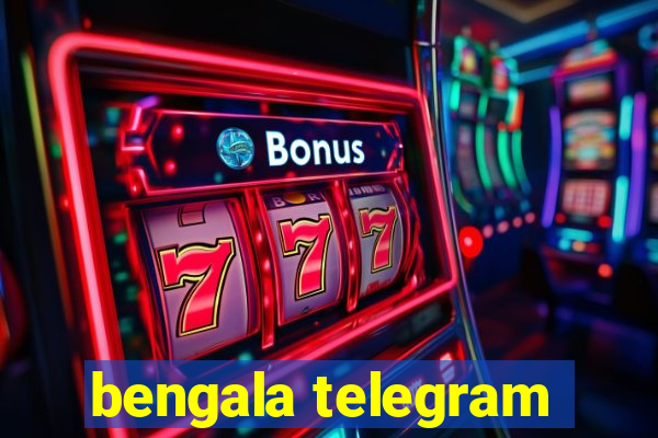 bengala telegram