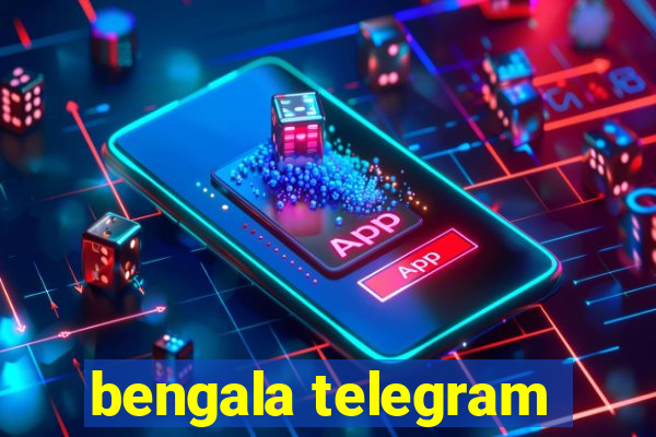 bengala telegram